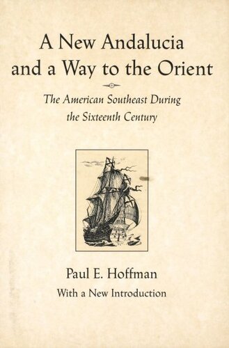 A new Andalucia and a way to the Orient: the American Southeast during the sixteenth century