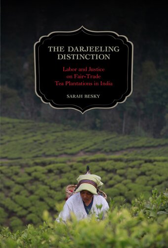 The Darjeeling distinction: labor and justice on fair-trade tea plantations in India