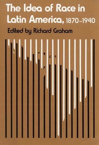 The Idea of race in Latin America, 1870-1940