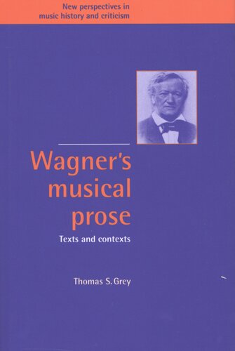 Wagner's musical prose: texts and contexts