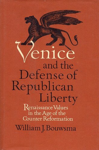 Venice and the defense of republican liberty: Renaissance values in the age of the Counter Reformation