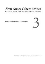 Alvar Núñez Cabeza de Vaca: his account, his life, and the expedition of Pánfilo de Narváez, Vol. 3