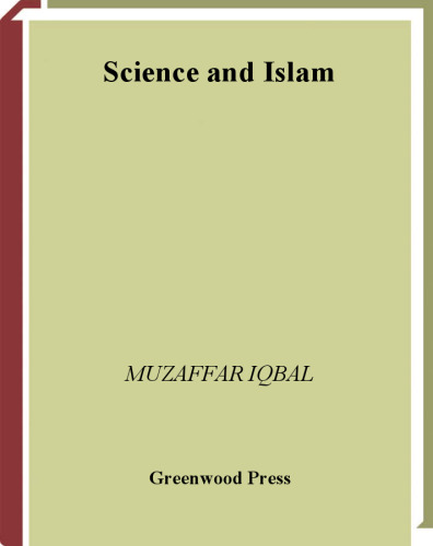 Science and Islam (Greenwood Guides to Science and Religion)