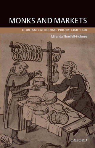 Monks and Markets: Durham Cathedral Priory 1460-1520