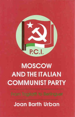 Moscow and the Italian Communist Party: from Togliatti to Berlinguer