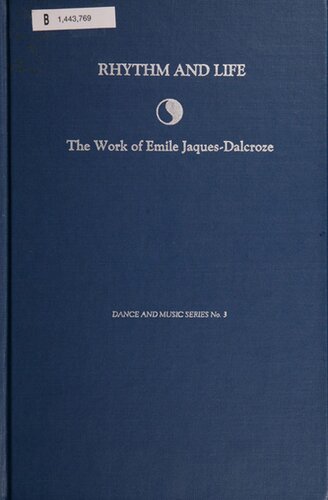 Rhythm and life : the work of Emile Jaques-Dalcroze