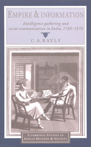 Empire and information: intelligence gathering and social communication in India, 1780-1870