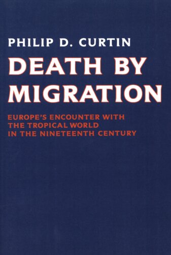 Death by migration: Europe's encounter with the tropical world in the nineteenth century