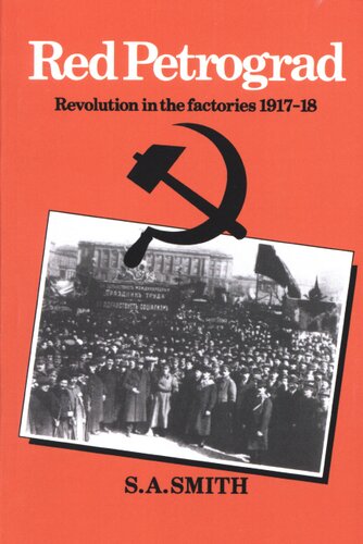 Red Petrograd: revolution in the factories, 1917-1918