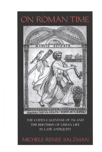 On Roman time: the codex-calendar of 354 and the rhythms of urban life in late antiquity