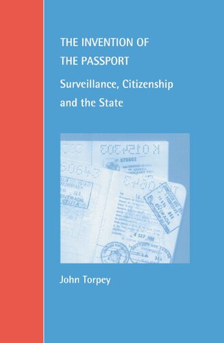 The invention of the passport: surveillance, citizenship, and the state
