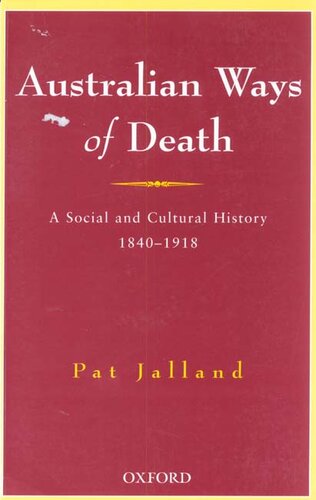 Australian ways of death: a social and cultural history, 1840-1918