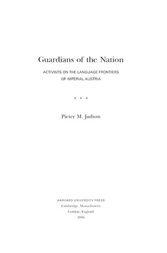 Guardians of the nation: activists on the language frontiers of imperial Austria