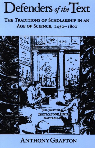 Defenders of the text: the traditions of scholarship in an age of science, 1450-1800