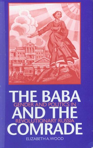 The baba and the comrade: gender and politics in revolutionary Russia