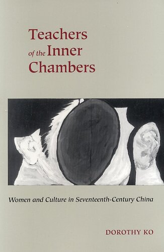 Teachers of the inner chambers: women and culture in seventeenth-century China