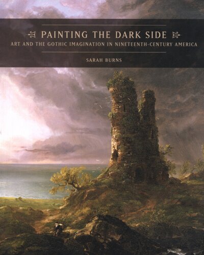 Painting the dark side: art and the Gothic imagination in nineteenth-century America