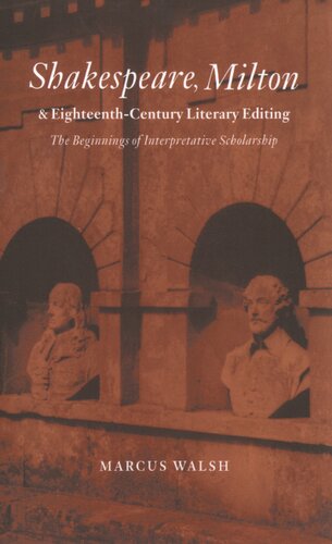 Shakespeare, Milton, and eighteenth-century literary editing: the beginnings of interpretative scholarship