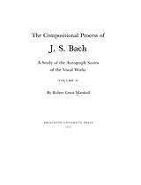 The compositional process of J. S. Bach: a study of the autograph scores of the vocal works, Vol. 2