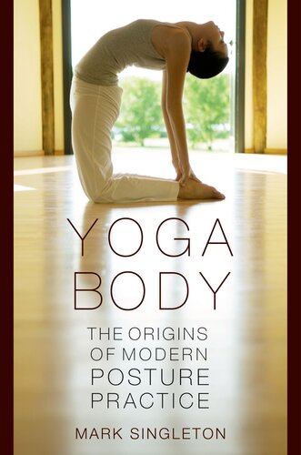 Yoga body: the origins of modern posture practice