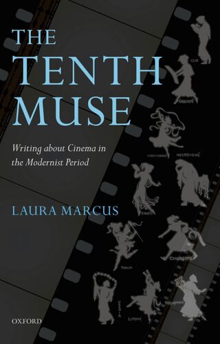 The tenth muse: writing about cinema in the modernist period