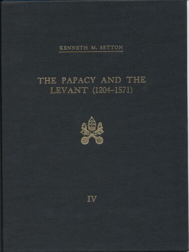 The Papacy and the Levant, 1204-1571, Vol. 1