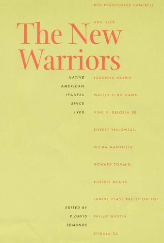 The New Warriors: Native American Leaders Since 1900