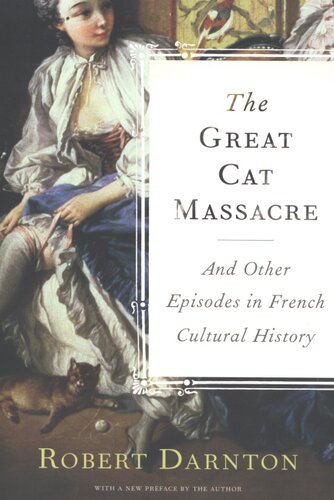 The great cat massacre and other episodes in French cultural history