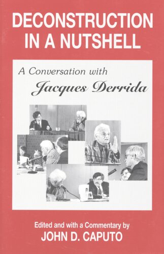 Deconstruction in a nutshell: a conversation with Jacques Derrida