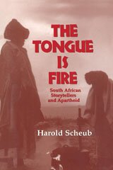 The tongue is fire: South Africa storytellers and apartheid