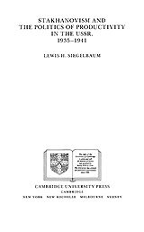 Stakhanovism and the politics of productivity in the USSR, 1935-1941