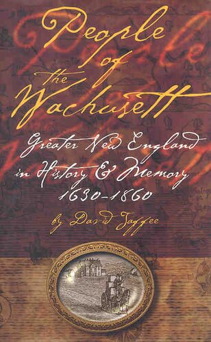 People of the Wachusett: greater New England in history and memory, 1630-1860