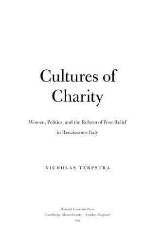 Cultures of charity: women, politics, and the reform of poor relief in Renaissance Italy