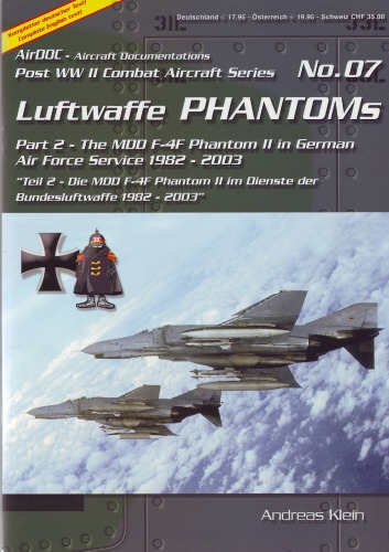 Luftwaffe Phantoms Teil 2 - Die MDD F-4F Phantom II im Dienste der Bundesluftwaffe 1982 - 2003 (Post WW II Combat Aircraft Series No. 07)