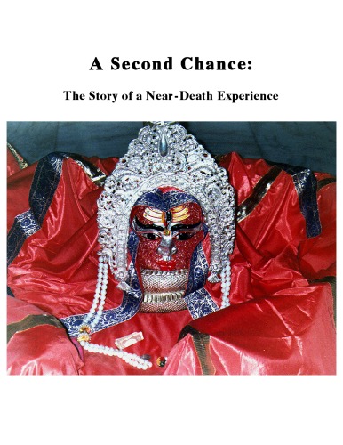 A Second Chance the Story of a Near Death Experience