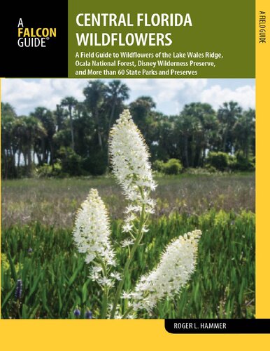 Central Florida Wildflowers: A Field Guide to Wildflowers of the Lake Wales Ridge, Ocala National Forest, Disney Wilderness Preserve, and More than 60 ... (Wildflowers in the National Parks Series)