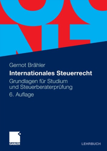 Internationales Steuerrecht: Grundlagen fur Studium und Steuerberaterprufung, 6. Auflage