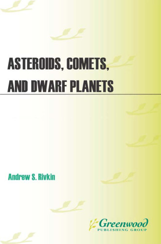 'Guide to the Universe: Asteroids, Comets, and Dwarf Planets' (Greenwood Guides to the Universe)