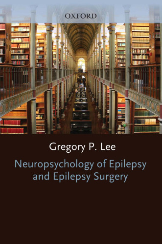 Neuropsychology of Epilepsy and Epilepsy Surgery (Oxford Workshop Series American Academy of Clinical Neuropsyshology)