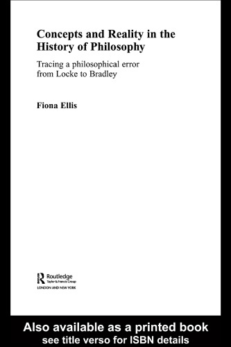 Concepts and Reality in the History of Philosophy: Tracing a Philosophical Error From Locke to Bradley (Routledge Advances in the History of Philosophy)