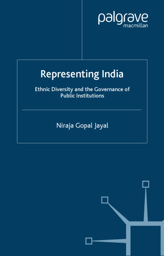 Representing India: Ethnic Diversity and the Governance of Public Institutions (Ethnicity, Inequality and Public Sector Governance)