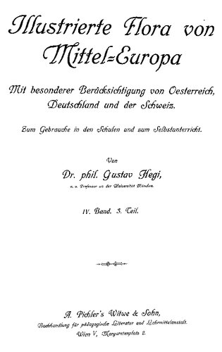 Illustrierte Flora von Mitteleuropa. Band 4, 3. Hälfte :Zum Gebrauche in den Schulen und zum Selbstunterricht  Dicotylédones