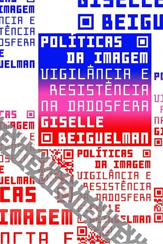 Políticas da imagem: Vigilância e resistência na dadosfera