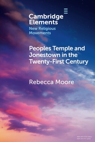 Peoples Temple and Jonestown in the Twenty-First Century (Elements in New Religious Movements)