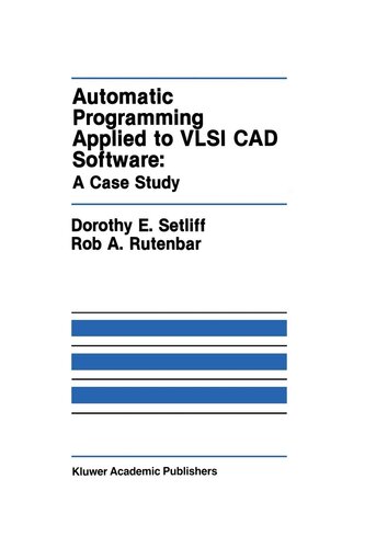 Automatic Programming Applied to VLSI CAD Software: A Case Study (The Springer International Series in Engineering and Computer Science, 101)