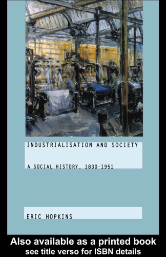 Industrialisation and Society: A Social History, 1830-1951