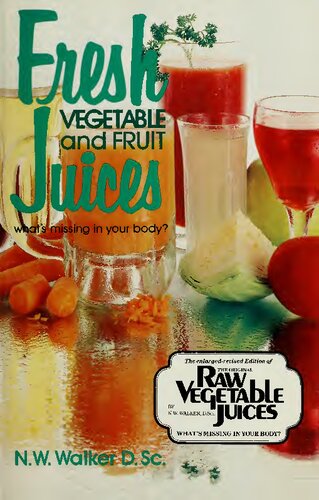 Fresh Vegetable and Fruit Juices: What's Missing in Your Body?