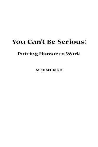 You Can't Be Serious! Putting Humor to Work