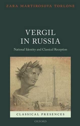 Vergil in Russia: National Identity and Classical Reception (Classical Presences)