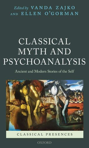 Classical Myth and Psychoanalysis: Ancient and Modern Stories of the Self (Classical Presences)